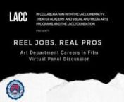 This is the first of a series for students interested in a career in the film industry. Real Jobs Real Pro&#39;s first panel is a conversation with three Art Directors and there experience in the workforce.nnnThank you to the following for making this possible:nnLACC, President Mary GallaghernArts Dean- Dr. Vi LynCTE Dean - Dr. Armando Rivera-FigueroanLACC Departments and Dept Chairs/leadership - Cinema-Jen Vaughn, VAMA- Alex Wiesenfeld, Laurel Paley, Nicole Belle, Theatre- Tony MaggionGraphic Des