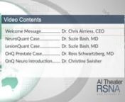 This presentation includes patient case reviews by Neuroradiologist of RadNet, Dr. Suzie Bash, and Radiologist, Dr. Ross Schwartzberg, using Cortechs.ai&#39;s advanced radiology applications. It concludes with an introduction to the company&#39;s latest application for the assessment and quantification of brain tumors. nnCase 1: Dr. Bash uses NeuroQuant in the assessment of dementia. She discusses the report&#39;s longitudinal analysis capabilities and how the software displays disease progression through h