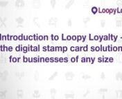 Introduction to Loopy Loyalty - the digital stamp card solution for businesses of any sizennTry the demo card by visiting this page on your smartphone: bit.ly/loopycardnnIn this video - https://vimeo.com/364360805 - nwe&#39;re going to introduce you to a tool that could revolutionize your business: Loopy Loyalty. This isn&#39;t just a loyalty program; it&#39;s a tool that can help you build strong, lasting relationships with your customers.nnLoopy Loyalty is a digital stamp card platform. It&#39;s designed to h