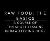 A Course of 10 Short Lessons in Raw Feeding Dogs nby Dr Nick Thompson nnEveryone is terrified of starting to feed raw food to their dogs. They’re bewildered at the choices on offer; whether to go DIY or to buy complete frozen meals and whether they are getting the balance right. They&#39;re getting their heads around the bacteria question and feeding bones. They&#39;re a bit stressed, but they want the best for their dogs and instinctively know that raw is the answer.nnDon&#39;t be stressed. These ten s