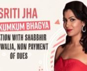 Kumkum Bhagya starring Sriti Jha is one of the most followed shows on Indian television. In an exclusive chat with Pinkvilla, Sriti opened up on the show, the success, how she doesn’t find it monotonous, Abhi Pragya’s love story, equation with Shabbir Ahluwalia and non payment of dues. Watch.