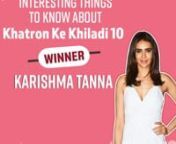 Karishma Tanna was declared the winner of Fear Factor: Khatron Ke Khiladi 10. Watch this video to know her interesting and unknown facts.
