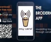 The new App from Broderick&#39;s rewarding loyalty with competitions, gifts, discounts and a cashless payment system for all your vending needs.nnt: 0844 335 3000 nwww.brodericks.co.uknnfor media production contact Swagger on:n0161 945 9604nwww.swagger-video.com