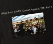 Village Band of Whitefish Bay, WI-Concert August 9, 2017 Part I-Conductor Stanford Luth-MC:Dick Seinmetz Venue: Old Schoolhouse Park in Whitefish Bay, WI Songs: