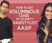 Celebrity hairstylist Aasif Ahmed is known to work his magic on celebrities such as Aishwarya Rai Bachchan, Kriti Sanon, Amy Jackson, Kiara Advani, and many more. We got this mane magician to show us how one can achieve voluminous bombshell outward curls, so you too can look like a Victoria&#39;s Secret model this festive season. nnFrom how to prep your hair, add volume to the right products and tools to use, watch on here for a step-by-step breakdown on how to get voluminous outward curls.