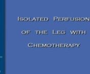 Dr Stephan Ariyan - ISOLATED PERFUSION OF LEG WITH CHEMOTHERAPY- 25min- 1989 from ariyan