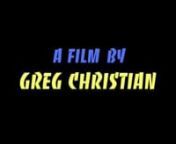 A silent film directed by Greg Christian; shot and edited by Tom G.