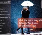 Top 10 Bollywood Monsoon Songs 2017 - Rain Songs - Hindi Romantic Songs Jukebox from hindi rain