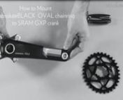 You need to unscrew these 3 torx t-25 bolts from the crank. Then remove the spider+ chainring combo you currently have there. Clean the splines and put some grease on them. Position the chainring in place (note there is only one way to fit this Sram chainring so you don&#39;t have to worry how to do it). Close all 3 bolts to about 5-7Nm.