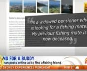He&#39;s lonely and doesn&#39;t want to watch TV.nnSource: https://au.news.yahoo.com/sa/a/34298908/widowed-sa-pensioners-sad-internet-search-for-a-fishing-mate-hooks-the-nation/#page1