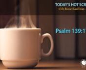 Psalm 139:17–18 – Today's Hot Scripture with Reese Kauffman Episode 28 from episode 139