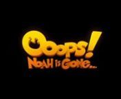 Ooops! Noah is gone... - Trailer from ooops noah is gone