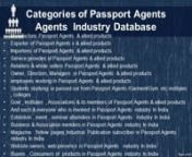 Passport Agentsdatabase of India nNow e-Branding India is started working from database vending to target specific data analysis services where we will narrow down and can provide very much specific data as per industry to help to do your prospect marketing far better .nCategories of Passport Agents AgentsIndustry Databasenn•tManufacture Passport Agents&amp; allied products n•tExporter of Passport Agents s &amp; allied productsn•tImportees of Passport Agents&amp; allied productsn