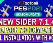 DOWNLOAD LINK: nnhttps://www.gamingwithtr.com/pes-2021-new-sider-7-1-4-datapack-7-0-compatible/nnCredits: JucennHOW TO USE SIDER: https://youtu.be/tbOk2NOkEC0nnPES 2021 DPFILELIST GENERATOR: https://youtu.be/Jl7C8G50bkEnnOFFICIAL WEBSITE: https://www.gamingwithtr.comnOFFICIAL PERSONAL PAGE: https://www.facebook.com/TousifRaihan11nnFor More Videos Please Subscribe To My Channel.nnPlease Like, Comment &amp; SharennIf you are the owner of this mod, please message me. If you want me to remove the vi