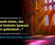 Finally! A Catholic hymnal that doesn&#39;t mimic or “build upon” Protestant hymnals: http://www.ccwatershed.org/hymnn- - - nThe Brebeuf hymnal is a 932-page Pew Book.n- - -nAt the Lamb’s high feast we singnPraise to our victorious King,nWho hath washed us in the tidenFlowing from his piercèd side.nnPraise we him whose love divinenGives the guests his blood for wine,nGives his body for the feast,nLove the Victim, Love the Priest.nnWhere the Paschal blood is poured,nDeath’s dark angel sheath