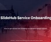 Understand how the Service Aspect of SlideHub works - https://slidehub.ionnIn case you encounter any questions please do not hesitate to reach out to our Customer Success Team: success@slidehub.ionnYou can find the PDF and links here:n- PDF -https://res.cloudinary.com/slidehub/image/upload/v1665768660/files/SlideHub_Service_Onboarding_1_mqrxjx.pdfn- Project Types - https://help.slidehub.io/en-us/article/which-types-of-design-support-can-i-order-9pojeo/n- More information on Light Brush-Up - http
