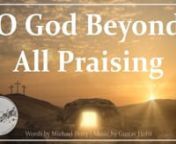 “O God Beyond All Praising” was written by Michael Perry in 1982 to the melody THAXTED (otherwise known as the “Jupiter” theme from The Planets), a composition by the early 20th-century British composer Gustav Holst (1874-1934). Perry composed the text, he said, “in response to a call for alternative words that would be more appropriate for Christian worship.” nnTo meet this challenge, he created a majestic hymn of praise that is biblically rooted. For example, the final line of the