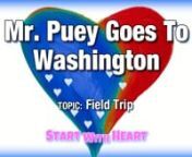 Grades K-5nnMr. Puey goes on a field trip to Washington D.C with his old pal, Gruff. They visit a number of memorials, including the National Mall, where the White House and Martin Luther King Jr. Monuments are. Join them on this fun field trip to America&#39;s capital.nn----nnVisit our website for a subscription to the next full school year (180 episodes):nhttp://startwithheartvideos.com/nornhttps://startwithheartvideos.com/content-for-members/nn----nnFind the right plan for your school size: nhttp