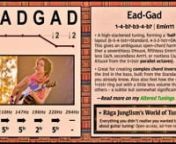Full page: https://ragajunglism.org/tunings/menu/ead-gad/ &#124; “A high-slackened tuning that essentially forms a ‘half-DADGAD’ layout (6-5-4str=Standard, 3-2-1str=DADGAD). This gives an ambiguous ‘open harmony’ – it can be seen as either a seventhless D9sus4, fifthless Emin11, thirdless G6/9, secondless Am11, or rootless C6/9 – or an A7sus4 from the parallel octaves on 5+2str. Great for creating complex chord inversions with the 2nd in the bass. Also also feel how the slackened 1+2str