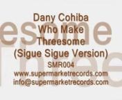 [SMR004] Dany Cohiba - Miami Synchro EP [Supermarket Records]nnSupport By The Best Deejays Around The World!nnArtist: Dany CohibanTitle: Miamy Synchro EPnLabel: Supermarket RecordsnCatalog#: SMR004nFormat: 2 x File, MP3, 320 kbpsnCountry: SpainnReleased: 01-04-2011nStyle: Tech-HousennTracklist:nn1 - Dany Cohiba - Miami Synchro (This is Funky Version)n2 - Dany Cohiba - Who Make Threesome (Sigue Sigue Version)nnSupport Supermarket Records &amp; Dany Cohiba on Beatport! Only 1,57€nn- Beatport Lin