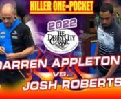 Josh Roberts def. Darren Appleton 3-1nnCommentators: Mark Wilson, Jeremy Jonesnn85 Minsn- - - - - - - - - -nWhat: The 2022 Derby City ClassicnWhere: Accu-stats Arena at Horseshoe Southern Indiana Hotel and Casino, Elizabeth, INnWhen: January 21 - January 29, 2022nnThe 23rd Annual Derby City Classic - nine days of the best players in the sport competing in 4 disciplines: 9-ball, one-pocket, banks, Diamond Bigfoot 10-Ball Challenge.Players at the 2022 Derby City Classic include Efren Reyes, Shan