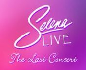 Taken From: Selena - LIVE The Last Concert DVDnAvailable Now at www.q-productions.com