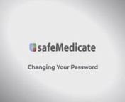 This video provides a one-minute tutorial on how to change your password in safeMedicate.