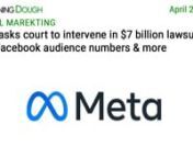 https://www.morningdough.com/?ref=ytchannelnGet the daily newsletter in your inbox:nnRead the full newsletter here:nhttps://www.morningdough.com/stories/meta-asks-court-to-intervene-in-7-billion-lawsuit/nnMorning Dough (29/04/2022) - Meta asks court to intervene in &#36;7 billion lawsuit over Facebook audience numbersnnGood morning!nnIn today’s edition:nn� Google: Updates to enforcement procedures for repeat violations (Apr 2022).n� WordPress Performance Lab Plugin Officially Out of Beta.n�