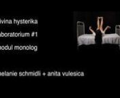 divina hysterika: laboratorium #1 modul monolog from koll video