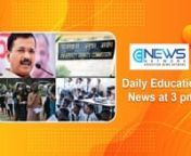 1. CM Arvind Kejriwal inaugurates Delhi govt&#39;s armed forces school.nDelhi Chief Minister Arvind Kejriwal inaugurated the Shaheed Bhagat Singh Armed Forces Preparatory School in Najafgarh on Saturday and asked students to imbibe the feeling of living and dying for the country.nn n2. UGC declares 21 universities as &#39;fake&#39;; maximum in Delhi followed by UP.nThe University Grants Commission (UGC) on Friday declared 21 universities as