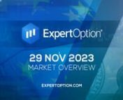 ExpertOption® Market Overview - November 29th from 29 th november