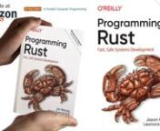 Programming Rust: Fast, Safe Systems Development - a book by Jim Blandy, Jason Orendorff &amp; Leonora Tindall (Revised 2nd Edition)nnSystems programming provides the foundation for the world&#39;s computation. Writing performance-sensitive code requires a programming language that puts programmers in control of how memory, processor time, and other system resources are used. The Rust systems programming language combines that control with a modern type system that catches broad classes of common mi