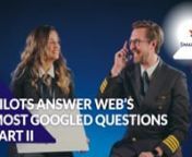 Pilots answer Web's most Googled questions Part III - SmartLynx Airlines from smartlynx airlines