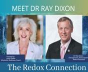 Meet on this call, Dr Ray Dixon, one of the worlds first Redox Educators.nHear his personal story and how he found his &#39;Raison d&#39;etre&#39;. nBelow his impressive credentials which simply highlight his extensive knowledge driven by his deep rooted passion to be at service and help others on their health journey. Hear how he explains what the etymology of the word &#39;Doctor