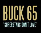 This is a speculative music video I made for The Legendary Buck 65. It is comprised of over 60 fictional movie title cards inspired by the lyrics of the track