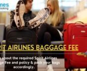 Are you concerned about the luggage charges and rules while you plan your vacation on Spirit Airlines? Don&#39;t worry! Check out this guide to know about Spirit Airlines baggage fee and allowances.nRead this guide to know more: https://airlinesmanagebooking.com/baggage-policy/spirit-airline/