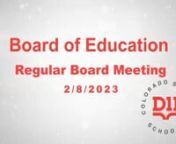 Colorado Springs School District 11nBoard of Education Regular MeetingnFebruary 8th 2023n3Hr 37Min