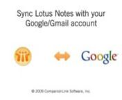 Learn how to sync Lotus Notes contacts and calendar with your Google/Gmail account.