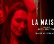 23 DE JUNIO, ESTRENO EN CINES.nn&#39;La Maison&#39;, dirigida por la joven cineasta francesa Anissa Bonnefont, está basada en la novela de Emma Becker, un relato en primera persona del mundo de la prostitución.nn