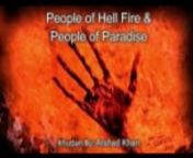 Must Watch.nnAn insightful khutbah about the Jannah and Naar, Paradise and Hell Fire.nnA graphic description of the two inevitable destinations, a conversation between the people of Paradise and the people of Hell and the condition of people on the Day of Judgement.nnAlso features a beautiful and heart warming description of the hadeeth of the last person to enter Jannah.nnJoin Brother Arshad on Facebook:nhttp://www.facebook.com/ArshadKhann