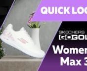 Quick Look | Skechers Women's Max 3 Golf Shoes from skechers shoes women