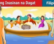 Ang Inasinan na Dagat _ Salty Sea in Filipino _ Mga Kwentong Pambata _ @FilipinoFairyTales from kwentong pambata