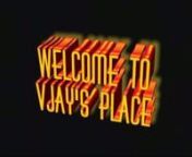 WELCOME TO VJAY&#39;S PLACE
