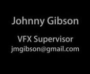Johnny Gibson VFX Career Demo Reel for 2020 - The Mandalorian S01,Skull Island: Reign of Kong,X-Men: Days of Future Past,Black Sails Analytical Water Animation Test,RIPD,X-Men: First Class,A-Team,Transformers,Pirates of the Caribbean: At World&#39;s End,Speed Racer,Iron Man Test,Stealth,The Matrix: Revolutions,Star Trek: Nemesis,O Brother Where Art Thou,The Time Machine,How the Grinch Stole Christmas,Supernova,Kong: Skull Island,Zoom: Academy for Superheroes