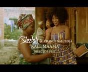 Sheebah x Chance Nalubega - Kale Maama.mp4 from sheebah