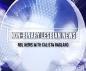 NBL News: a non-binary lesbian news report for everyone. In this sit-down interview with theatre student and non-binary lesbian, Calista Izzi-Ragland, Calista uses camp, queer, and gender theory to explore the multiplicity of identity inherent in their experience of being queer. What do Lady Gaga in drag, provocative and inclusive lesbian theatre, and Italian moms have in common? Join us tonight to learn more about Calista’s journey with identity and theatrical representation (and to maybe lea
