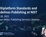 The National Institute of Standards and Technology is a non-regulatory agency of the U.S. Department of Commerce. One of the agency’s responsibilities is to develop industry standards and guidelines, which are published as NIST Technical Series publications.nnThe NIST Technical Series publications are highly utilised by the Federal Government, academia, and industry practitioners. From 2018–2020, approximately 19,000 publications were downloaded 24,711,377 times. More than half of the downlo