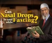 Can Nasal Drops be used while Fasting? – Dr Zakir NiaknnLive Q&amp;A by Dr Zakir NaiknADZ6-4-9nn#Nasal #Drops #Used #While #Fasting #Zakir #Naik #Zakirnaik #Drzakirnaik