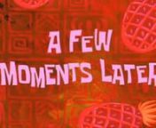 A FEW MOMENTS LATER (HD) Spongebob Time cards + DOWNLOAD.mp4 from downloadmp4