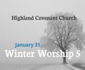 Highland Covenant Church worships on-line this the 45th week of the Coronavirus Exile. Today we continue our sermon series entitled